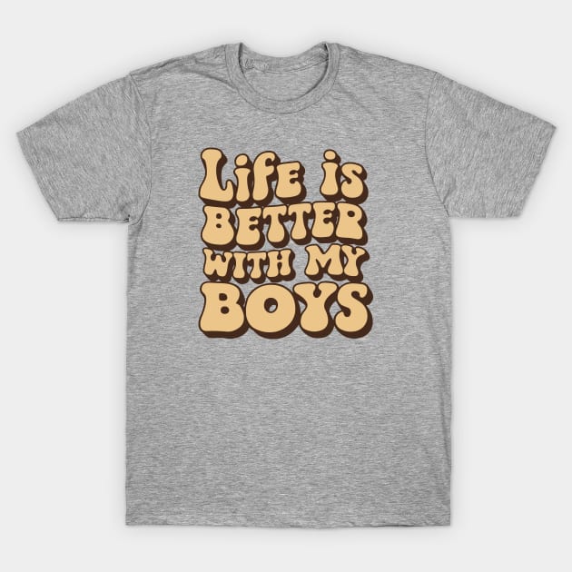 life is better with my boys retro vintage gift for women's Mother's day T-Shirt by YOUNESS98